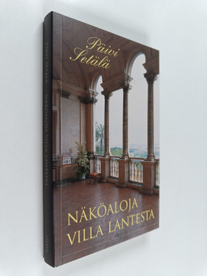 Päivi Setälä : Näköaloja Villa Lantesta