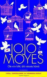 Jojo Moyes: Ole niin kiltti. älä rakasta häntä
