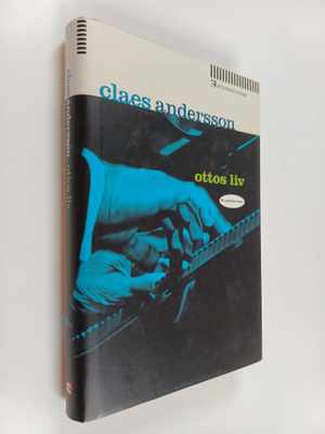 Claes Andersson : Ottos liv : en samtidsroman