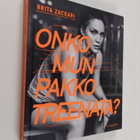 Brita Zackari : Onko mun pakko treenata - pikkukuva 1