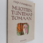 Anja Vammelvuo : Muottiin tuntemattomaan : runoja - pikkukuva 1