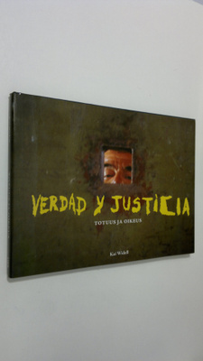 Kai Widell : Verdad y justicia : totuus ja oikeus