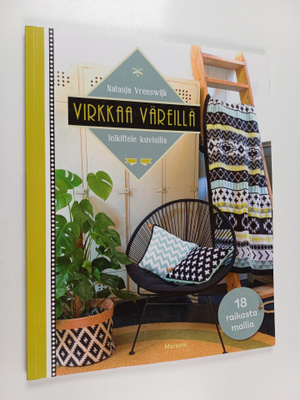 Natasja Vreeswijk : Virkkaa väreillä, leikittele kuvioilla