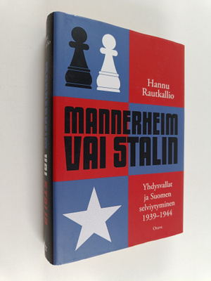Hannu Rautkallio : Mannerheim vai Stalin : Yhdysvallat ja...