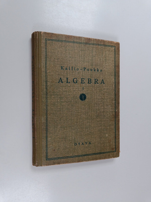 Niilo Kallio : Algebra 1 : Keskikoulun oppikirja