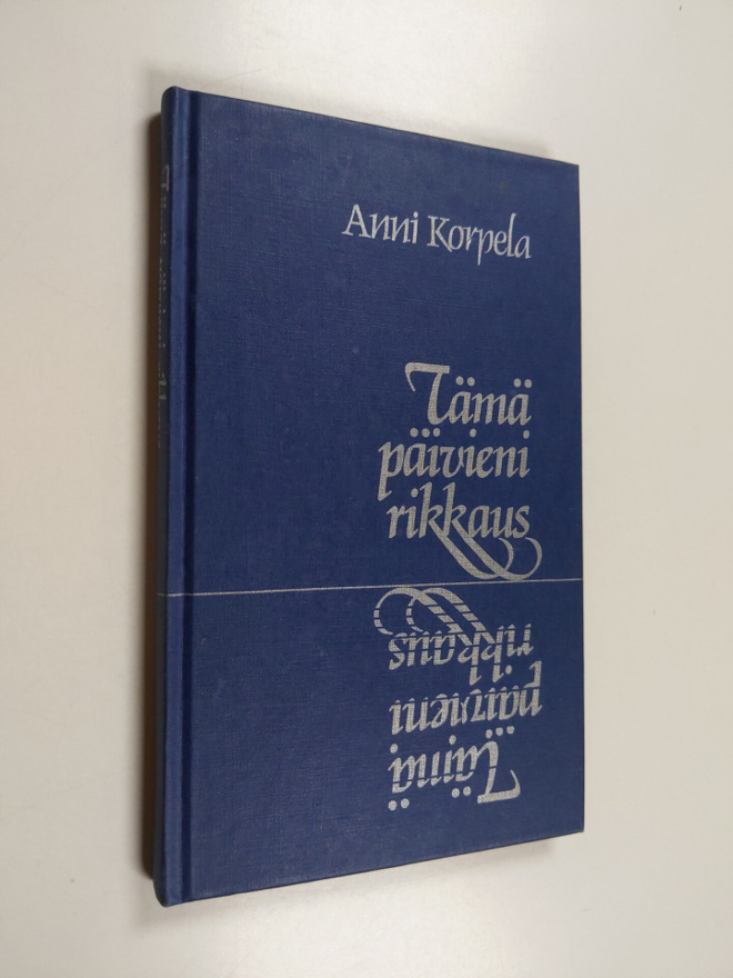 Anni Korpela : Tämä päivieni rikkaus