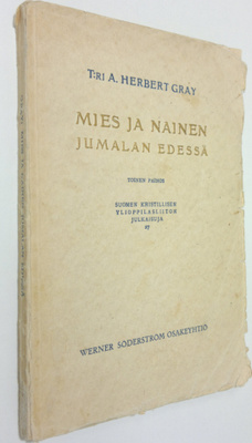 A. Herbert Gray : Mies ja nainen Jumalan edessä : sukupuo...