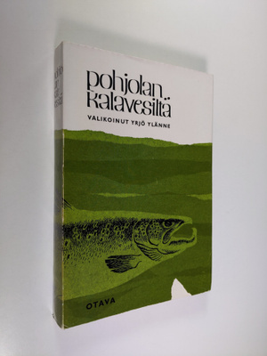 Yrjö (valikoinut) Ylänne : Pohjolan kalavesiltä