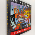 Jim Avignon : TV made me do it - Bilder - pikkukuva 1