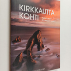 Kari Valkonen : Kirkkautta kohti : näköaloja Ilmestyskirjaan - pikkukuva 1