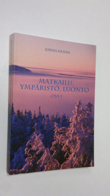 Jorma Hemmi : Matkailu, ympäristö, luonto Osa 1