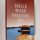 Carlos Franz : Siellä missä paratiisi oli - pikkukuva 1