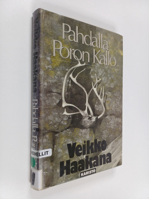 Veikko Haakana : Pahdalla poron kallo : kertomuksia kaira...