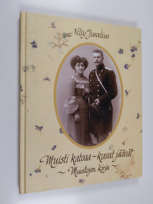 Nelly Jurvelius : Muisti katoaa, kuvat jäävät : muistojen...