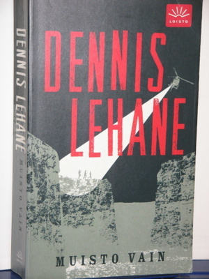 Dennis Lehane : MUISTO VAIN