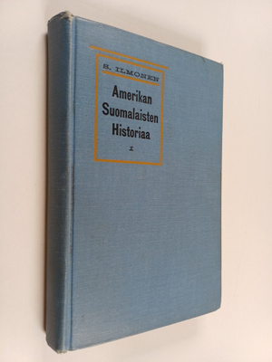 S. Ilmonen : Amerikan suomalaisten historiaa I