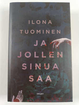 Ilona Tuominen : Ja jollen sinua saa