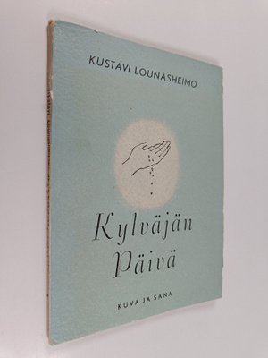 Kustavi Lounasheimo : Kylväjän päivä : runoja