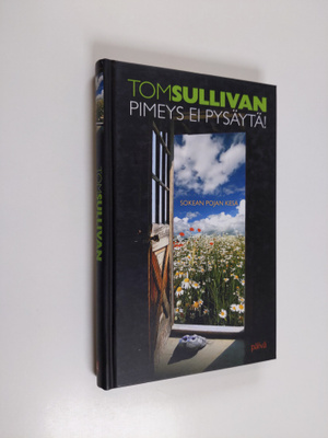 Tom Sullivan : Pimeys ei pysäytä! : sokean pojan kesä