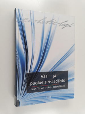 Lauri Tarasti ym. : Vaali- ja puoluelainsäädäntö