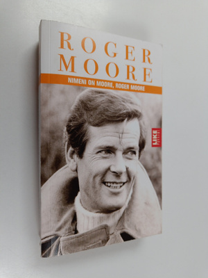 Roger Moore : Nimeni on Moore, Roger Moore