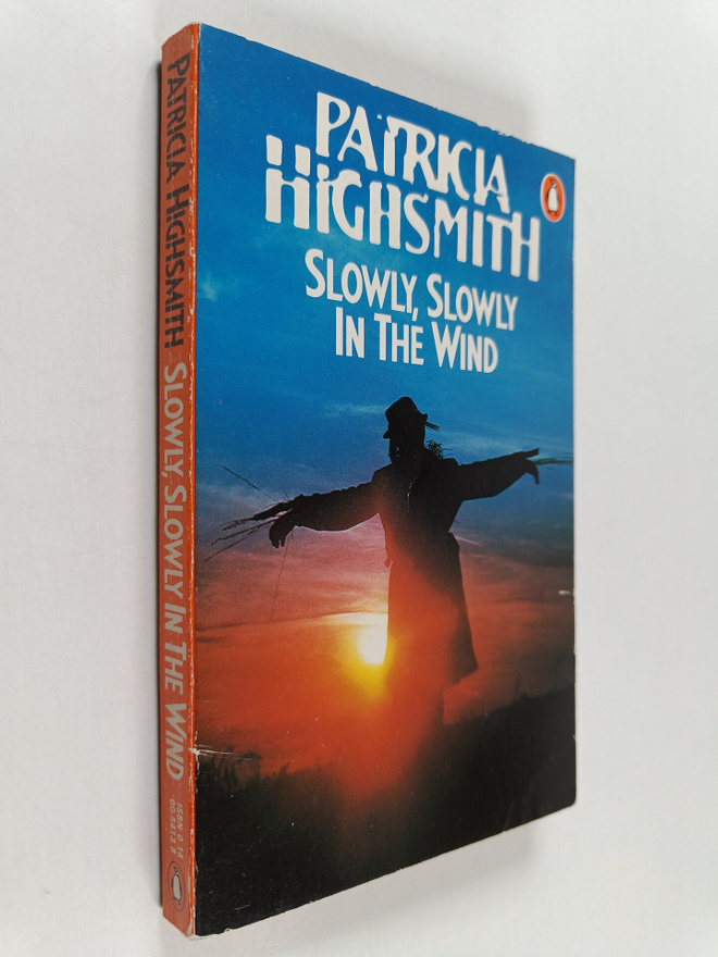 Patricia Highsmith : Slowly, slowly in the wind