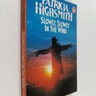 Patricia Highsmith : Slowly, slowly in the wind - pikkukuva 1