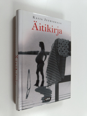 Kaija Juurikkala : Äitikirja