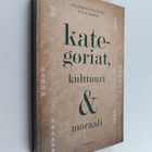 Arja Jokinen : Kategoriat, kulttuuri & moraali : Johdatus... - pikkukuva 1