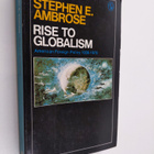 Stephen E. Ambrose : Rise to globalism : American foreign... - pikkukuva 1
