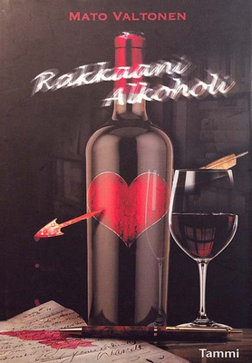 Mato Valtonen: Rakkaani Alkoholi