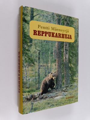 Pentti Mäensyrjä : Reppukarhuja : sattumustarinoita karhu...