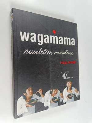 Hugo Arnold : Wagamama : nuudelien maailma