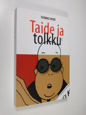 Tuomas Kyrö : Taide ja tolkku