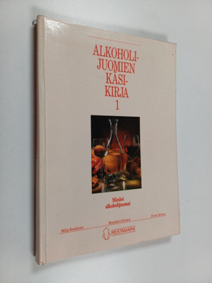 Milja Kaukinen : Alkoholijuomien käsikirja 1 : Miedot alk...