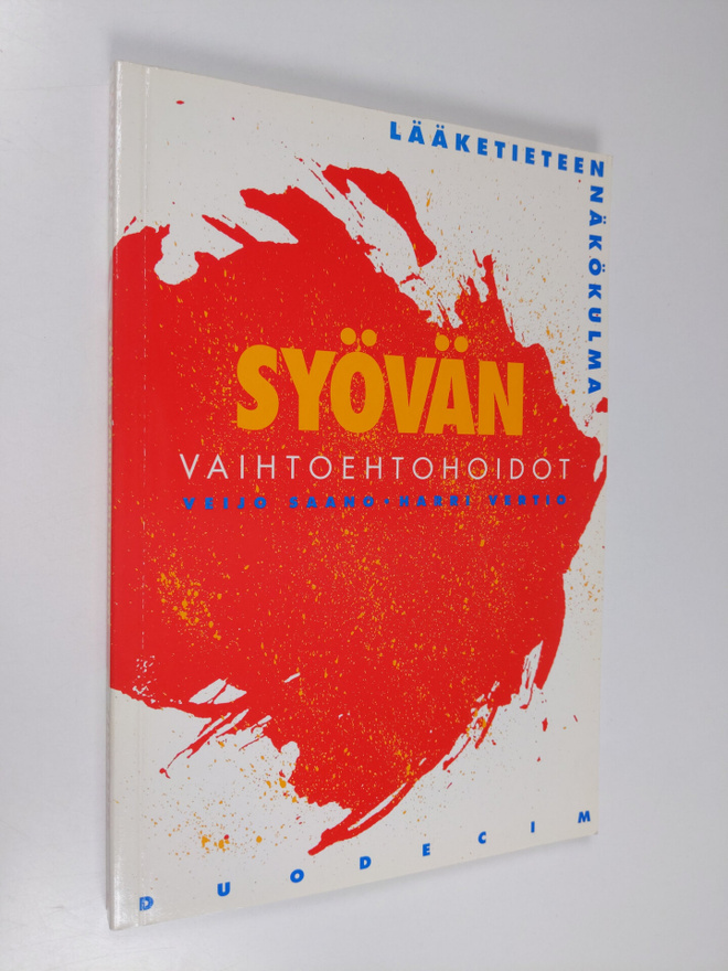 Veijo Saano : Syövän vaihtoehtohoidot : lääketieteen näkö...