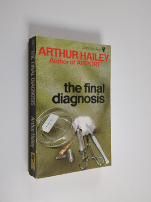 Arthur Hailey : The final diagnosis