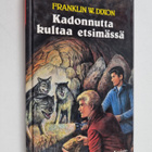 Franklin W. Dixon : Kadonnutta kultaa etsimässä - pikkukuva 1