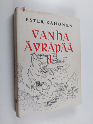 Ester Kähönen : Vanha Äyräpää 2 : Vuodet 1700-1870