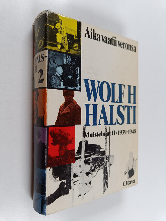 Wolf H. Halsti : Aika vaatii veronsa : muistelmat 2 : 193...