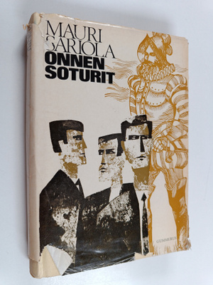 Mauri Sariola : Onnensoturit : romaani