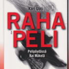 Kari Uoti: Rahapeli - pelipöydässä Kai Mäkelä - pikkukuva 1