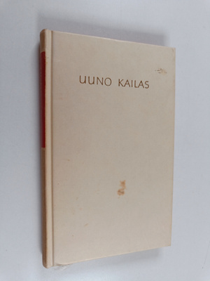 Uuno Kailas : Valikoima runoja