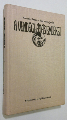 Gundel Imre : A vendeglatas emlekei