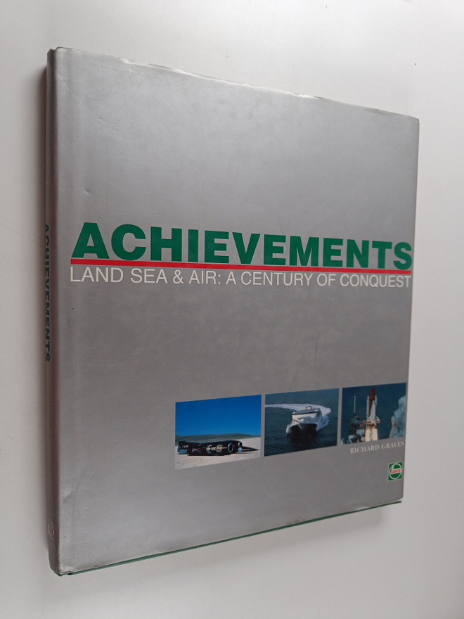 Richard Perceval Graves ym. : Achievements - Land Sea and...