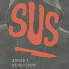 Jonas T. Bengtsson: Sus - pikkukuva 1