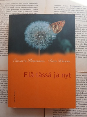 Elisabeth Kübler-Ross - Elä tässä ja nyt (nid.)
