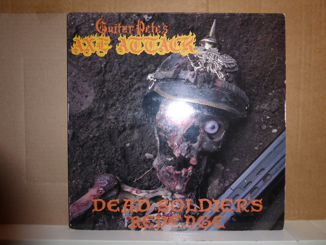 GUITAR PETE'S AXE ATTACK - Dead Soldier's Revenge LP 1985