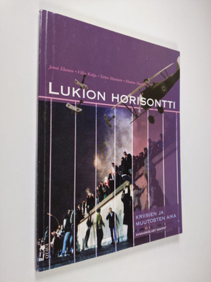 Lukion Horisontti : kriisien ja muutosten aika, kansainvä...