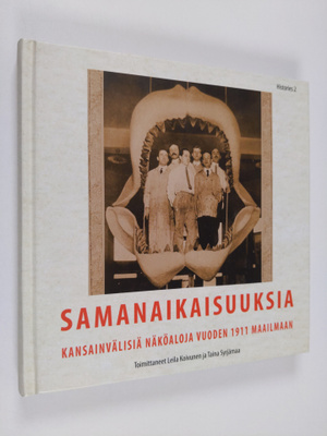 Samanaikaisuuksia : kansainvälisiä näköaloja vuoden 1911 ...